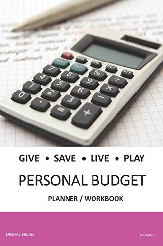 GIVE SAVE LIVE PLAY PERSONAL BUDGET Planner Workbook: A 26 Week Personal Budget, Based on Percentages a Very Powerful and Simple Budget Planner 4FLW411