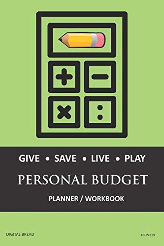 GIVE SAVE LIVE PLAY PERSONAL BUDGET Planner Workbook: A 26 Week Personal Budget, Based on Percentages a Very Powerful and Simple Budget Planner 4FLW119