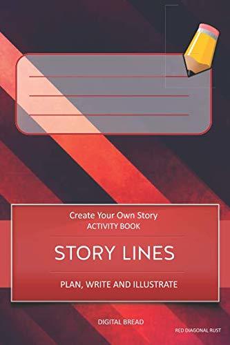 STORY LINES – Create Your Own Story ACTIVITY BOOK, Plan Write and Illustrate: Unleash Your Imagination, Write Your Own Story, Create Your Own Adventure With Over 16 Templates RED DIAGONAL RUST