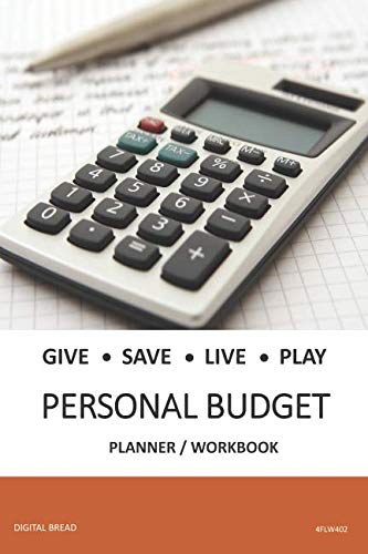 GIVE SAVE LIVE PLAY PERSONAL BUDGET Planner Workbook: A 26 Week Personal Budget, Based on Percentages a Very Powerful and Simple Budget Planner 4FLW402