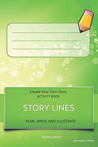 STORY LINES – Create Your Own Story ACTIVITY BOOK, Plan Write and Illustrate: Unleash Your Imagination, Write Your Own Story, Create Your Own Adventure With Over 16 Templates LIME BUBBLE STREAM