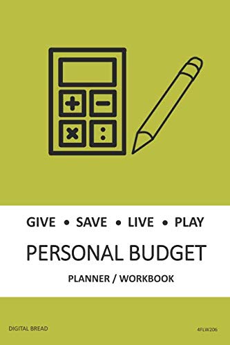 GIVE SAVE LIVE PLAY PERSONAL BUDGET Planner Workbook: A 26 Week Personal Budget, Based on Percentages a Very Powerful and Simple Budget Planner 4FLW206