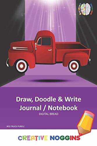 Draw, Doodle and Write Notebook Journal: CREATIVE NOGGINS Drawing & Writing Notebook for Kids and Teens to Exercise Their Noggin, Unleash the Imagination, Record Daily Events, v