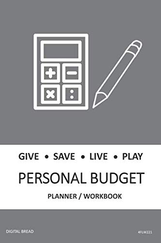 GIVE SAVE LIVE PLAY PERSONAL BUDGET Planner Workbook: A 26 Week Personal Budget, Based on Percentages a Very Powerful and Simple Budget Planner 4FLW221