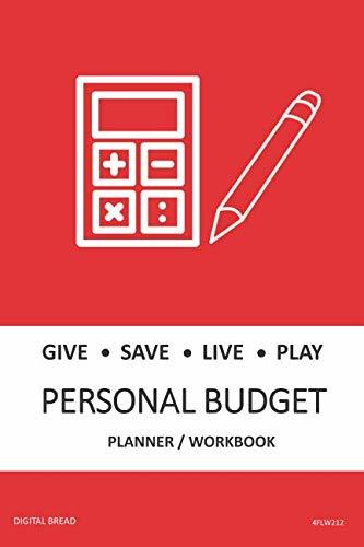 GIVE SAVE LIVE PLAY PERSONAL BUDGET Planner Workbook: A 26 Week Personal Budget, Based on Percentages a Very Powerful and Simple Budget Planner 4FLW212