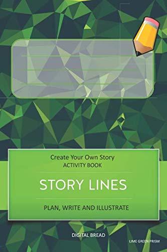 STORY LINES – Create Your Own Story ACTIVITY BOOK, Plan Write and Illustrate: LIME GREEN PRISM Unleash Your Imagination, Write Your Own Story, Create Your Own Adventure With Over 16 Templates