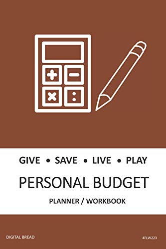 GIVE SAVE LIVE PLAY PERSONAL BUDGET Planner Workbook: A 26 Week Personal Budget, Based on Percentages a Very Powerful and Simple Budget Planner 4FLW223