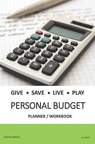 GIVE SAVE LIVE PLAY PERSONAL BUDGET Planner Workbook: A 26 Week Personal Budget, Based on Percentages a Very Powerful and Simple Budget Planner 4FLW407