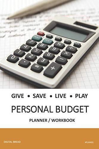 GIVE SAVE LIVE PLAY PERSONAL BUDGET Planner Workbook: A 26 Week Personal Budget, Based on Percentages a Very Powerful and Simple Budget Planner 4FLW401