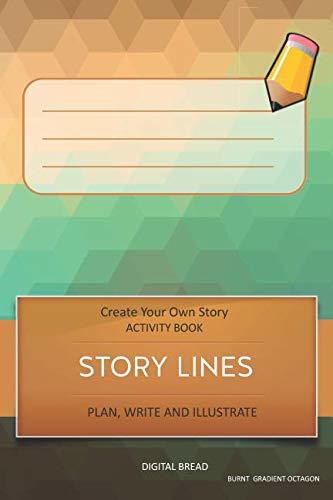 STORY LINES – Create Your Own Story ACTIVITY BOOK, Plan Write and Illustrate: Unleash Your Imagination, Write Your Own Story, Create Your Own Adventure With Over 16 Templates BURNT GRADIENT OCTAGON