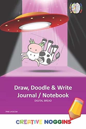 Draw, Doodle and Write Notebook Journal: CREATIVE NOGGINS Drawing & Writing Notebook for Kids and Teens to Exercise Their Noggin, Unleash the Imagination, Record Daily Events, PINK UFOCOW