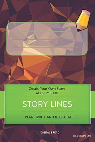 STORY LINES – Create Your Own Story ACTIVITY BOOK, Plan Write and Illustrate: Unleash Your Imagination, Write Your Own Story, Create Your Own Adventure With Over 16 Templates GOLD CRYSTAL LIME