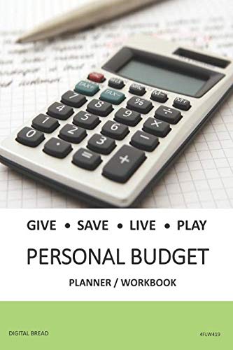 GIVE SAVE LIVE PLAY PERSONAL BUDGET Planner Workbook: A 26 Week Personal Budget, Based on Percentages a Very Powerful and Simple Budget Planner 4FLW419