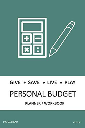 GIVE SAVE LIVE PLAY PERSONAL BUDGET Planner Workbook: A 26 Week Personal Budget, Based on Percentages a Very Powerful and Simple Budget Planner 4FLW214