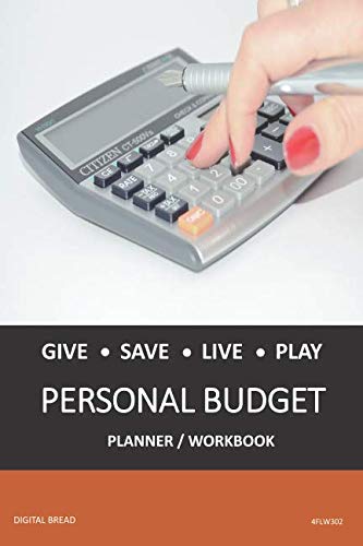 GIVE SAVE LIVE PLAY PERSONAL BUDGET Planner Workbook: A 26 Week Personal Budget, Based on Percentages a Very Powerful and Simple Budget Planner 4FLW302