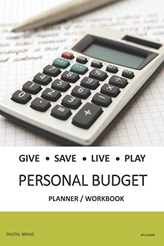 GIVE SAVE LIVE PLAY PERSONAL BUDGET Planner Workbook: A 26 Week Personal Budget, Based on Percentages a Very Powerful and Simple Budget Planner 4FLW406