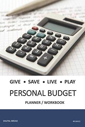 GIVE SAVE LIVE PLAY PERSONAL BUDGET Planner Workbook: A 26 Week Personal Budget, Based on Percentages a Very Powerful and Simple Budget Planner 4FLW422