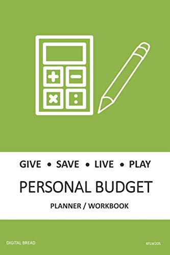 GIVE SAVE LIVE PLAY PERSONAL BUDGET Planner Workbook: A 26 Week Personal Budget, Based on Percentages a Very Powerful and Simple Budget Planner 4FLW205