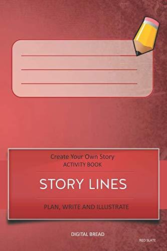 STORY LINES – Create Your Own Story ACTIVITY BOOK, Plan Write and Illustrate: RED SLATE Unleash Your Imagination, Write Your Own Story, Create Your Own Adventure With Over 16 Templates