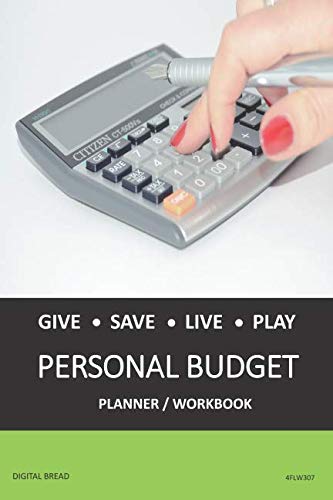 GIVE SAVE LIVE PLAY PERSONAL BUDGET Planner Workbook: A 26 Week Personal Budget, Based on Percentages a Very Powerful and Simple Budget Planner 4FLW307