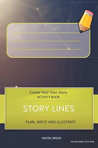 STORY LINES – Create Your Own Story ACTIVITY BOOK, Plan Write and Illustrate: Unleash Your Imagination, Write Your Own Story, Create Your Own Adventure With Over 16 Templates AVO BLURRED TECH WEB