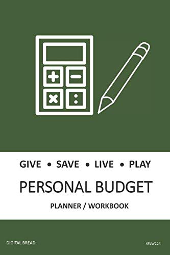 GIVE SAVE LIVE PLAY PERSONAL BUDGET Planner Workbook: A 26 Week Personal Budget, Based on Percentages a Very Powerful and Simple Budget Planner 4FLW224