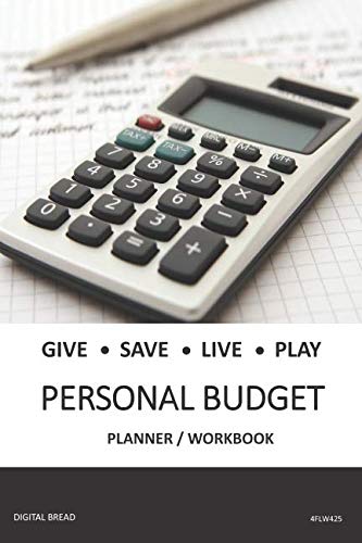 GIVE SAVE LIVE PLAY PERSONAL BUDGET Planner Workbook: A 26 Week Personal Budget, Based on Percentages a Very Powerful and Simple Budget Planner 4FLW425