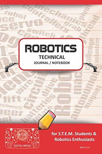 ROBOTICS TECHNICAL JOURNAL NOTEBOOK – for STEM Students & Robotics Enthusiasts: Build Ideas, Code Plans, Parts List, Troubleshooting Notes, Competition Results, Meeting Minutes, RED 1PLAIN
