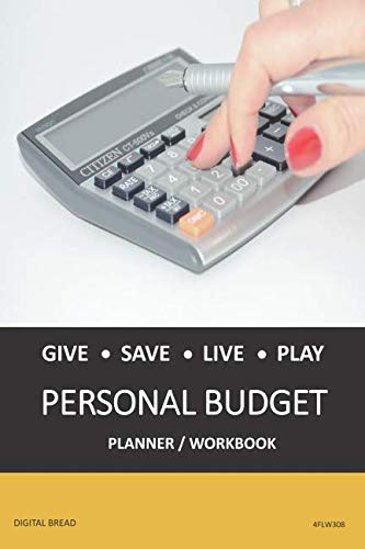 GIVE SAVE LIVE PLAY PERSONAL BUDGET Planner Workbook: A 26 Week Personal Budget, Based on Percentages a Very Powerful and Simple Budget Planner 4FLW308