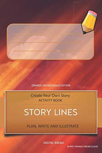 STORY LINES – Create Your Own Story ACTIVITY BOOK, Plan Write and Illustrate: Unleash Your Imagination, Write Your Own Story, Create Your Own Adventure With Over 16 Templates BURNT ORANGE DREAM CLOUD