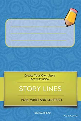 STORY LINES – Create Your Own Story ACTIVITY BOOK, Plan Write and Illustrate: Unleash Your Imagination, Write Your Own Story, Create Your Own Adventure With Over 16 Templates AVO BLUE SWIRLS