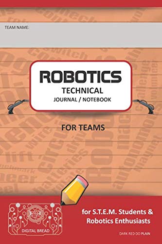 ROBOTICS TECHNICAL JOURNAL NOTEBOOK FOR TEAMS – for STEM Students & Robotics Enthusiasts: Build Ideas, Code Plans, Parts List, Troubleshooting Notes, Competition Results, DARK RED DO PLAIN