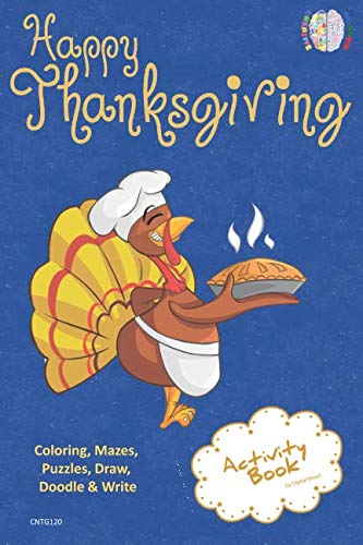 Happy Thanksgiving ACTIVITY BOOK for Creative Noggins: Coloring, Mazes, Puzzles, Draw, Doodle and Write Kids Thanksgiving Holiday Coloring Book with Cartoon Pictures CNTG120