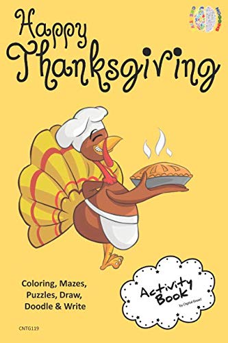 Happy Thanksgiving ACTIVITY BOOK Coloring, Mazes, Puzzles, Draw, Doodle and Write: CREATIVE NOGGINS for Kids Thanksgiving Holiday Coloring Book with Cartoon Pictures  CNTG119