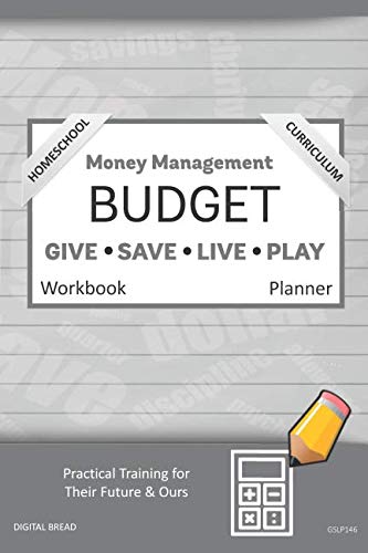 Money Management Homeschool Curriculum BUDGET Workbook Planner: A 26 Week Budget Workbook, Based on Percentages a Very Powerful and Simple Budget Planner for Practical Training GSLP146