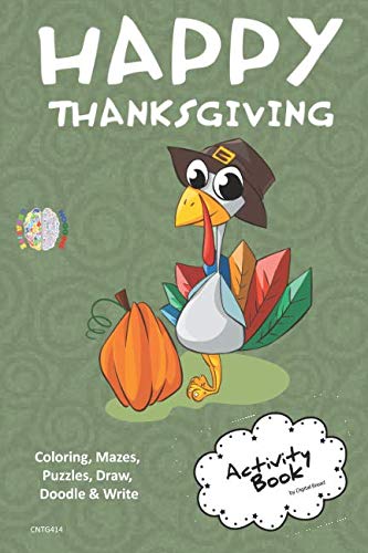 Happy Thanksgiving ACTIVITY BOOK Coloring, Mazes, Puzzles, Draw, Doodle and Write: CREATIVE NOGGINS for Kids Thanksgiving Holiday Coloring Book with Cartoon Pictures CNTG414