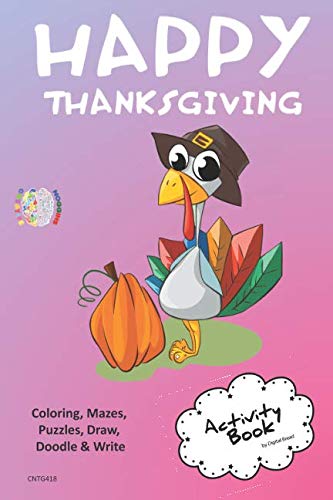 Happy Thanksgiving ACTIVITY BOOK for Creative Noggins: Coloring, Mazes, Puzzles, Draw, Doodle and Write Kids Thanksgiving Holiday Coloring Book with Cartoon Pictures CNTG418