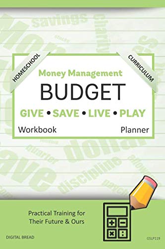 Money Management Homeschool Curriculum BUDGET Workbook Planner: A 26 Week Budget Workbook, Based on Percentages a Very Powerful and Simple Budget Planner for Practical Training GSLP119
