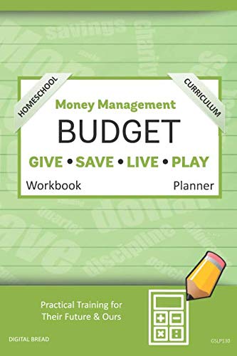 Money Management Homeschool Curriculum BUDGET Workbook Planner: A 26 Week Budget Workbook, Based on Percentages a Very Powerful and Simple Budget Planner for Practical Training GSLP130