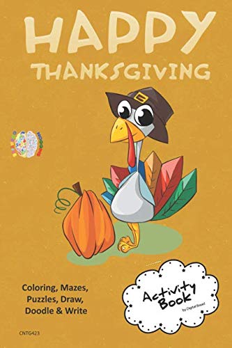 Happy Thanksgiving ACTIVITY BOOK Coloring, Mazes, Puzzles, Draw, Doodle and Write: CREATIVE NOGGINS for Kids Thanksgiving Holiday Coloring Book with Cartoon Pictures CNTG423