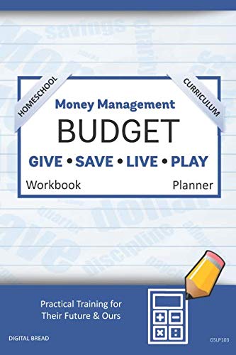 Money Management Homeschool Curriculum BUDGET Workbook Planner: A 26 Week Budget Workbook, Based on Percentages a Very Powerful and Simple Budget Planner for Practical Training GSLP103