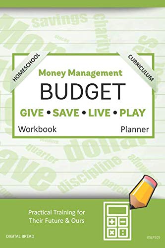Money Management Homeschool Curriculum BUDGET Workbook Planner: A 26 Week Budget Workbook, Based on Percentages a Very Powerful and Simple Budget Planner for Practical Training GSLP105