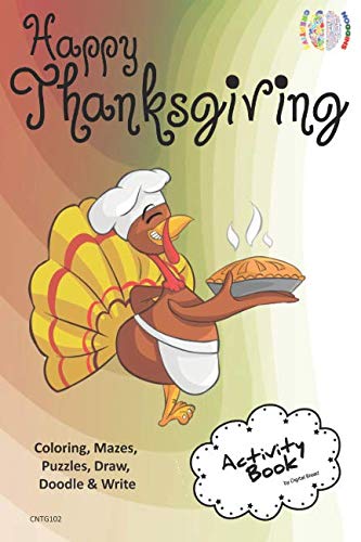 Happy Thanksgiving ACTIVITY BOOK for Creative Noggins: Coloring, Mazes, Puzzles, Draw, Doodle and Write Kids Thanksgiving Holiday Coloring Book with Cartoon Pictures CNTG102
