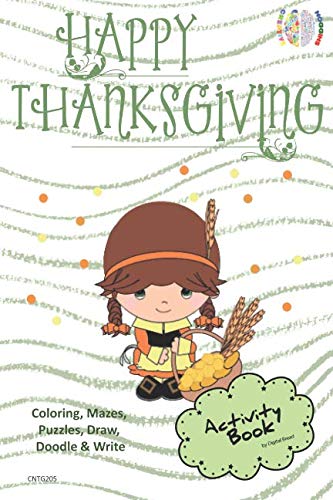 Happy Thanksgiving ACTIVITY BOOK Coloring, Mazes, Puzzles, Draw, Doodle and Write: CREATIVE NOGGINS for Kids Thanksgiving Holiday Coloring Book with Cartoon Pictures CNTG205