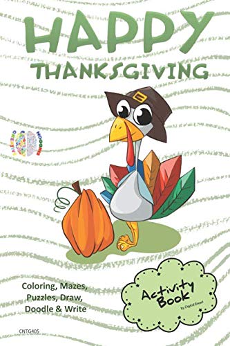 Happy Thanksgiving ACTIVITY BOOK Coloring, Mazes, Puzzles, Draw, Doodle and Write: CREATIVE NOGGINS for Kids Thanksgiving Holiday Coloring Book with Cartoon Pictures CNTG405