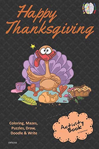 Happy Thanksgiving ACTIVITY BOOK for Creative Noggins: Coloring, Mazes, Puzzles, Draw, Doodle and Write Kids Thanksgiving Holiday Coloring Book with Cartoon Pictures CNTG316